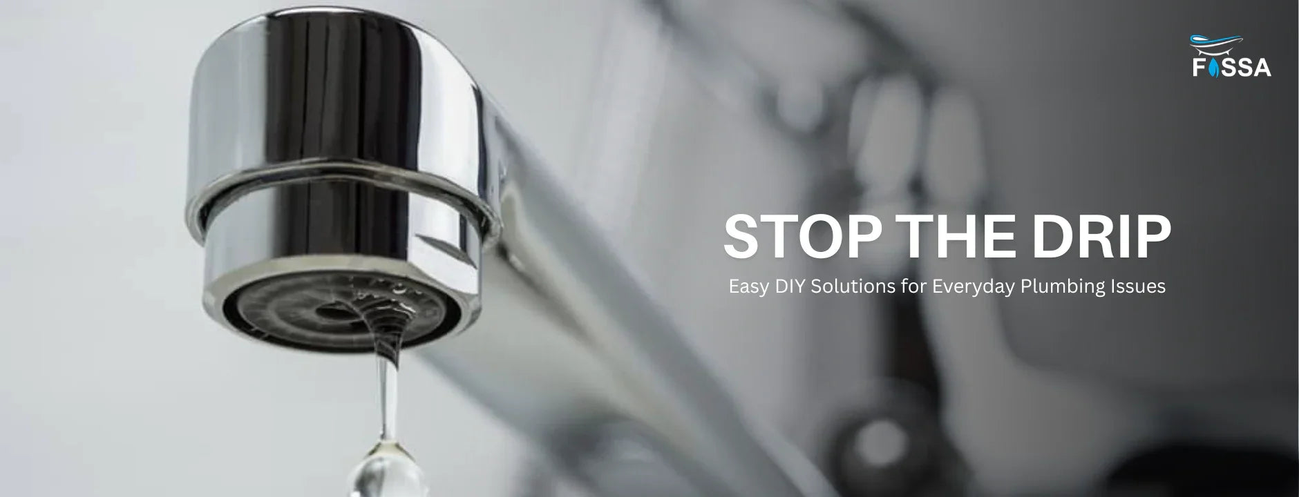 Stop the Drip | Easy DIY Solutions for Everyday Plumbing Issues