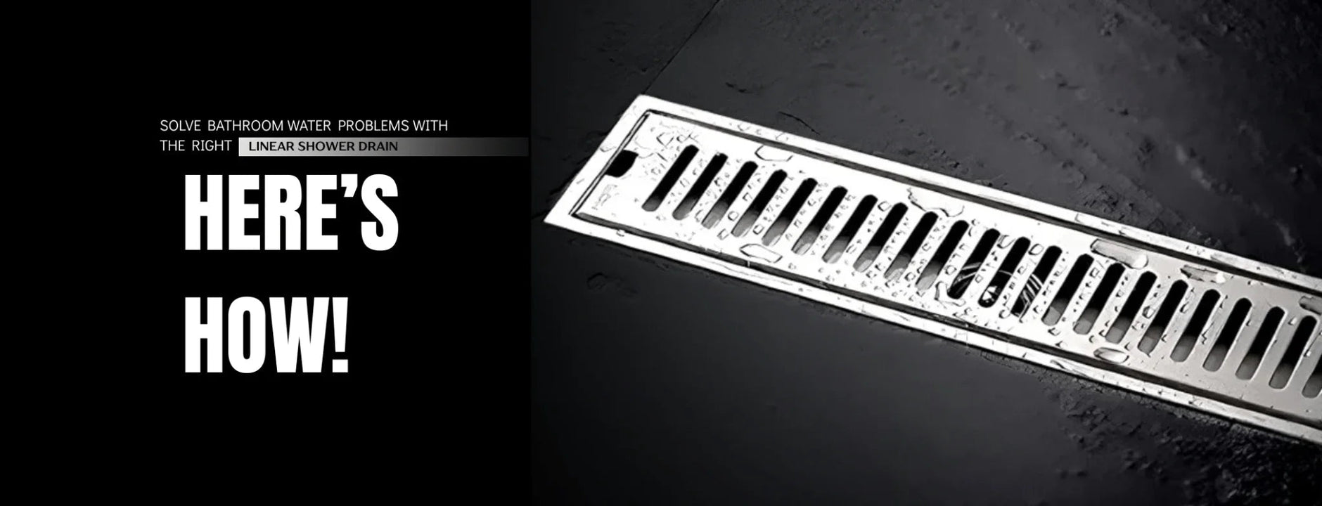 Modern bathroom linear shower drain with water drops on dark tile floor